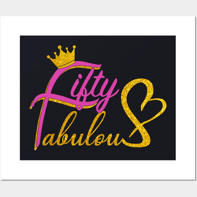 50th Birthday Fifty Fabulous 50 Years Old Wall Art by DARSHIRTS